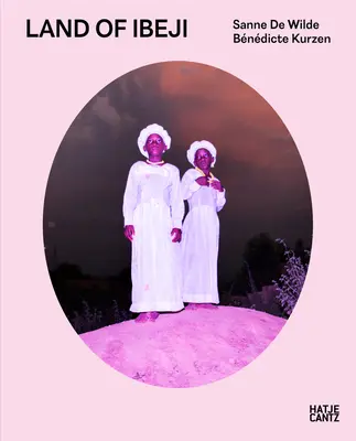 Sanne de Wilde & Bndicte Kurzen: La terra di Ibeji - Sanne de Wilde & Bndicte Kurzen: Land of Ibeji