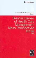 Rivista biennale di gestione dell'assistenza sanitaria: Prospettive meso - Biennial Review of Health Care Management: Meso Perspectives