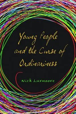 I giovani e la maledizione dell'ordinarietà - Young People and the Curse of Ordinariness