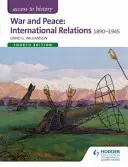 Accesso alla storia: Guerra e pace: Relazioni internazionali 1890-1945 - Access to History: War and Peace: International Relations 1890-1945