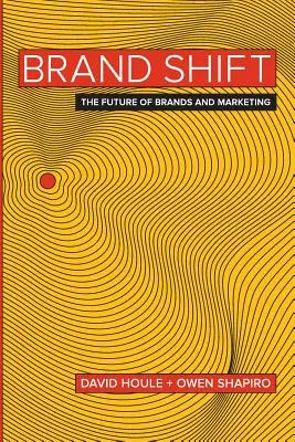Brand Shift: Il futuro dei marchi e del marketing - Brand Shift: The Future of Brands and Marketing