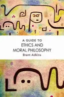 Guida all'etica e alla filosofia morale - A Guide to Ethics and Moral Philosophy