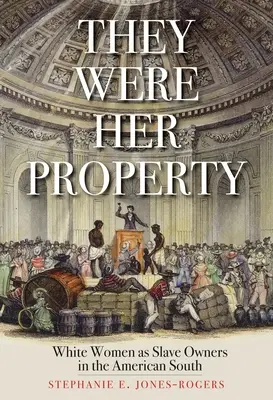 Erano di sua proprietà: Le donne bianche come proprietarie di schiavi nel Sud americano - They Were Her Property: White Women as Slave Owners in the American South