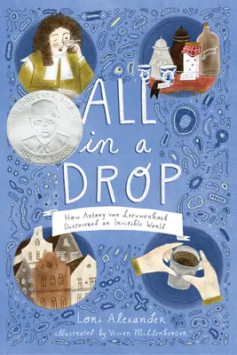 Tutto in una goccia: come Antony Van Leeuwenhoek scoprì un mondo invisibile - All in a Drop: How Antony Van Leeuwenhoek Discovered an Invisible World