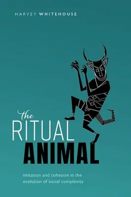 L'animale rituale: imitazione e coesione nell'evoluzione della complessità sociale - The Ritual Animal: Imitation and Cohesion in the Evolution of Social Complexity