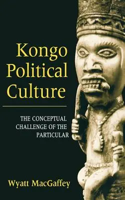 Cultura politica del Kongo: La sfida concettuale del particolare - Kongo Political Culture: The Conceptual Challenge of the Particular
