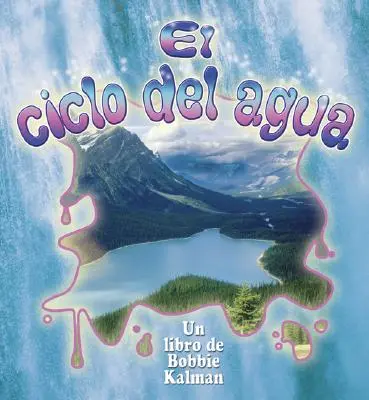 Il ciclo dell'acqua - El Ciclo del Agua