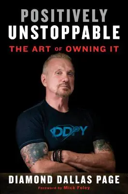 Positivamente inarrestabile: L'arte di possedere - Positively Unstoppable: The Art of Owning It