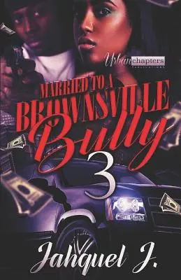 Sposata con un bullo di Brownsville 3 - Married to a Brownsville Bully 3