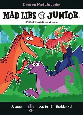 Dinosauro Mad Libs Junior: Il più grande gioco di parole del mondo - Dinosaur Mad Libs Junior: World's Greatest Word Game