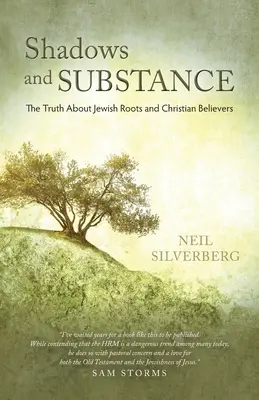 Ombre e sostanza: La verità sulle radici ebraiche e i credenti cristiani - Shadows and Substance: The Truth About Jewish Roots and Christian Believers