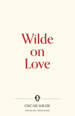 Wilde sull'amore - Wilde on Love