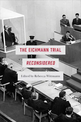 Il processo Eichmann riconsiderato - Eichmann Trial Reconsidered