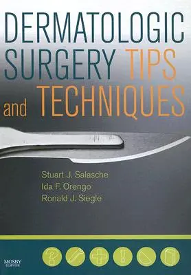 Consigli e tecniche di chirurgia dermatologica - Dermatologic Surgery Tips and Techniques