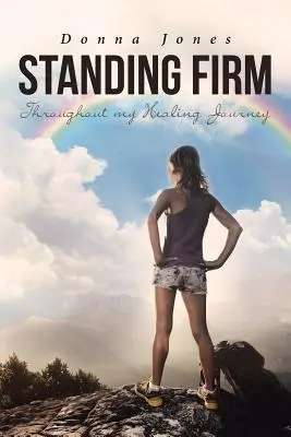 Restare saldi durante il mio percorso di guarigione - Standing Firm Throughout My Healing Journey