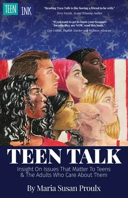 Teen Talk: approfondimenti sulle questioni che interessano gli adolescenti e gli adulti che se ne occupano - Teen Talk: Insight on Issues That Matter To Teens and the Adults Who Care About Them