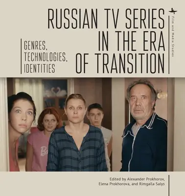 Serie televisive russe nell'era della transizione: Generi, tecnologie, identità - Russian TV Series in the Era of Transition: Genres, Technologies, Identities