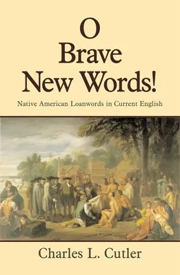 O Brave New Words: Loanwords dei nativi americani nell'inglese corrente - O Brave New Words: Native American Loanwords in Current English