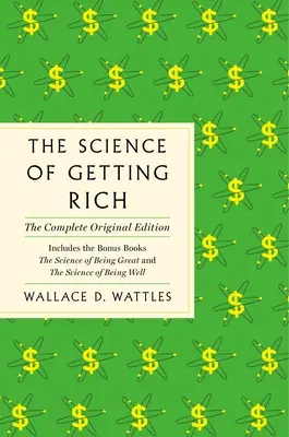 La scienza del diventare ricchi: l'edizione originale completa con libri bonus - The Science of Getting Rich: The Complete Original Edition with Bonus Books