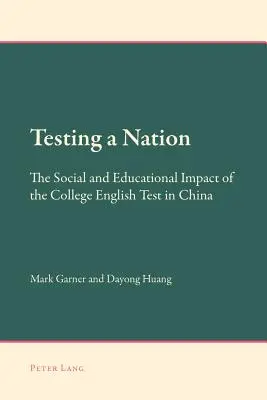 Testare una nazione: l'impatto sociale ed educativo del test di inglese al college in Cina - Testing a Nation; The Social and Educational Impact of the College English Test in China