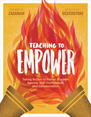 Insegnare per responsabilizzare: agire per promuovere l'autonomia, la fiducia in se stessi e la collaborazione degli studenti - Teaching to Empower: Taking Action to Foster Student Agency, Self-Confidence, and Collaboration