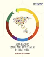 Rapporto sul commercio e gli investimenti nell'Asia-Pacifico 2014 - Tendenze e sviluppi recenti - Asia-Pacific trade and investment report 2014 - recent trends and developments
