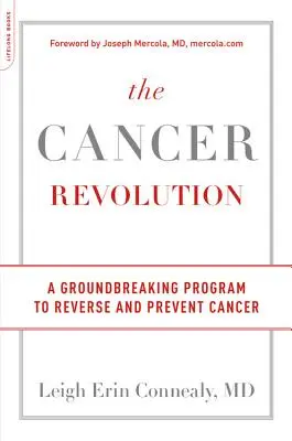 La rivoluzione del cancro: Un programma innovativo per invertire e prevenire il cancro - The Cancer Revolution: A Groundbreaking Program to Reverse and Prevent Cancer