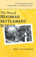 Sfida e cambiamento in Appalachia: la storia della Hindman Settlement School - Challenge and Change in Appalachia: The Story of Hindman Settlement School