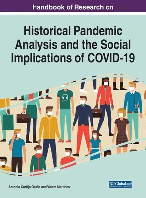 Manuale di ricerca sull'analisi storica delle pandemie e sulle implicazioni sociali della COVID-19 - Handbook of Research on Historical Pandemic Analysis and the Social Implications of COVID-19