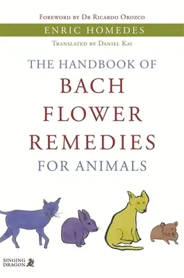Il Manuale dei rimedi floreali di Bach per gli animali - The Handbook of Bach Flower Remedies for Animals