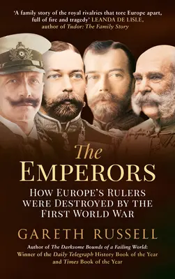 Gli imperatori: Come i governanti europei sono stati distrutti dalla prima guerra mondiale - The Emperors: How Europe's Rulers Were Destroyed by the First World War