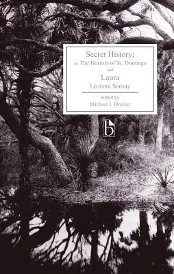 Storia segreta; O, gli orrori di San Domingo e Laura - Secret History; Or, the Horrors of St. Domingo and Laura