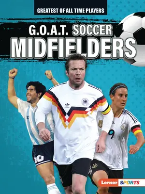 G.O.A.T. Centrocampisti di calcio - G.O.A.T. Soccer Midfielders