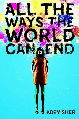 Tutti i modi in cui il mondo può finire - All the Ways the World Can End