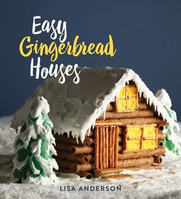 Case di pan di zenzero facili: Ventitré case di pan di zenzero senza cottura per tutte le stagioni - Easy Gingerbread Houses: Twenty-Three No-Bake Gingerbread Houses for All Seasons