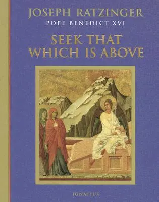 Cercare ciò che è in alto: Meditazioni per tutto l'anno - Seek That Which Is Above: Meditations Through the Year