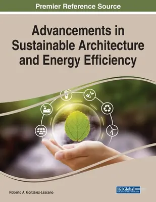Progressi nell'architettura sostenibile e nell'efficienza energetica - Advancements in Sustainable Architecture and Energy Efficiency