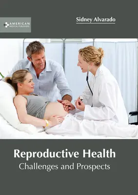 Salute riproduttiva: Sfide e prospettive - Reproductive Health: Challenges and Prospects