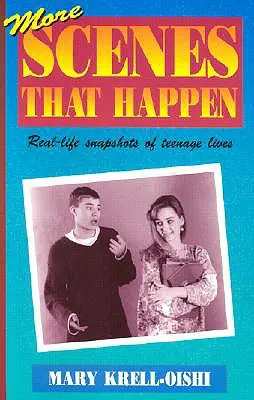 Altre scene che accadono: Istantanee di vita reale degli adolescenti - More Scenes That Happen: Real-Life Snapshots of Teenage Lives