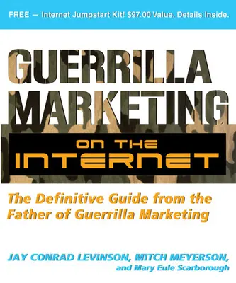 Guerrilla Marketing su Internet: La guida definitiva del padre del Guerrilla Marketing - Guerrilla Marketing on the Internet: The Definitive Guide from the Father of Guerrilla Marketing