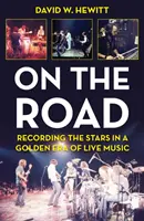 On the Road: Registrare le stelle in un'epoca d'oro della musica dal vivo - On the Road: Recording the Stars in a Golden Era of Live Music