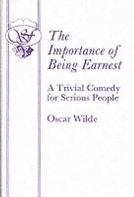 L'importanza di essere sinceri - Una commedia banale per persone serie - The Importance of Being Earnest - A Trivial Comedy for Serious People