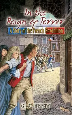 Nel regno del terrore: Storia della Rivoluzione francese - In the Reign of Terror: A Story of the French Revolution