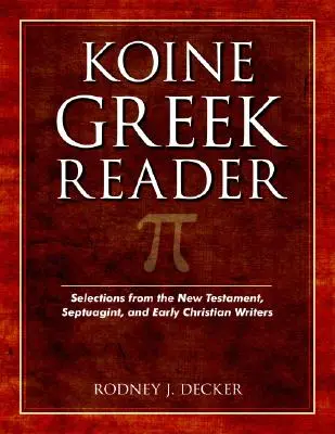 Lettore di greco koino: Selezioni dal Nuovo Testamento, dalla Septuaginta e dai primi scrittori cristiani - Koine Greek Reader: Selections from the New Testament, Septuagint, and Early Christian Writers