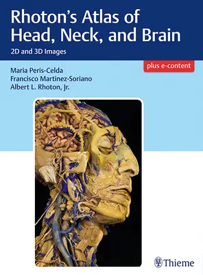 Atlante Rhoton di testa, collo e cervello: immagini 2D e 3D - Rhoton's Atlas of Head, Neck, and Brain: 2D and 3D Images