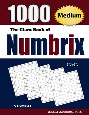 Il libro gigante di Numbrix: 1000 enigmi medi (10x10) - The Giant Book of Numbrix: 1000 Medium (10x10) Puzzles