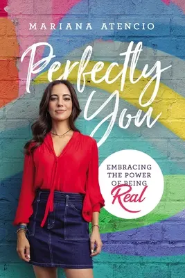 Perfettamente tu: Abbracciare il potere di essere reali - Perfectly You: Embracing the Power of Being Real