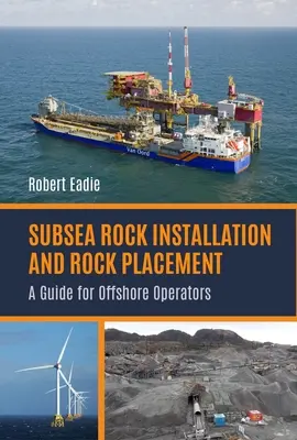Installazione e posizionamento di rocce sottomarine: Una guida per gli operatori offshore - Subsea Rock Installation and Rock Placement: A Guide for Offshore Operators