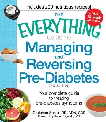 La guida completa alla gestione e all'inversione del pre-diabete: La guida completa al trattamento dei sintomi del prediabete - The Everything Guide to Managing and Reversing Pre-Diabetes: Your Complete Guide to Treating Pre-Diabetes Symptoms
