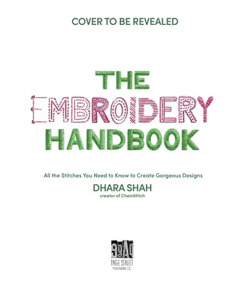 Il manuale del ricamo: Tutti i punti che devi conoscere per creare splendidi disegni - The Embroidery Handbook: All the Stitches You Need to Know to Create Gorgeous Designs